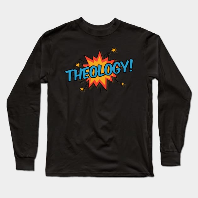 Theology! Long Sleeve T-Shirt by orlumbustheseller